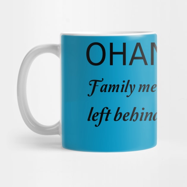 Ohana Means Family by DWCENTERPRISES